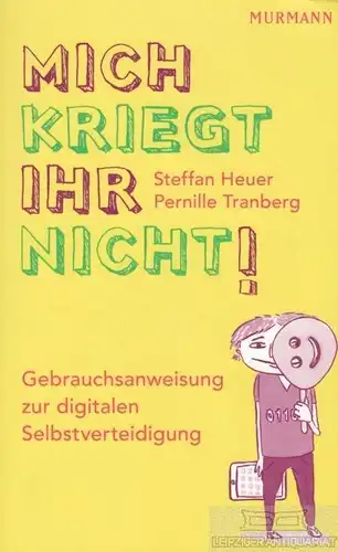 Buch: Mich kriegt ihr nicht!, Heuer, Steffan / Tranberg, Pernille. 2013