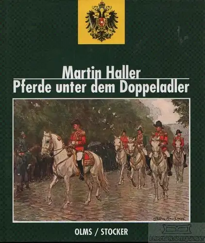 Buch: Pferde unter dem Doppeladler, Haller, Martin. 2002, Georg Olms Verlag