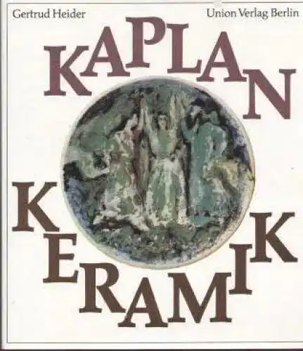 Buch: Anatoli L. Kaplan, Heider, Gertrud. 1977, Union Verlag, Keramik