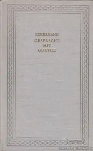 Buch: Gespräche mit Goethe, Goethe, Johann Wolfgang. 1962, Aufbau Verlag