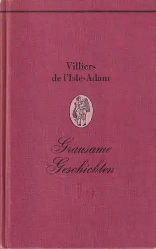 Buch: Grausame Geschichten, Villiers de l'Isle-Adam. 1981, G. Kiepenheuer Verlag