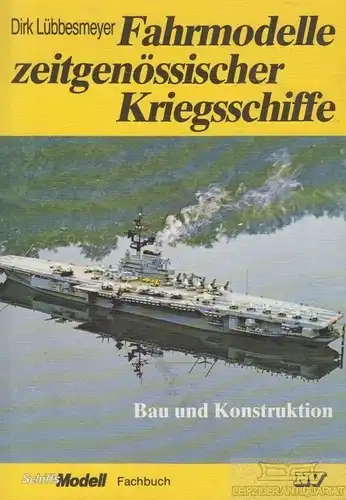 Buch: Fahrmodelle zeitgenössischer Kriegsschiffe, Lübbesmeyer, Dirk. 1987