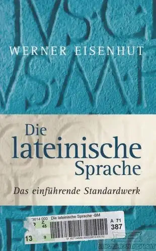 Buch: Die lateinische Sprache, Eisenhut, Werner. 2007, Weltbild Verlag