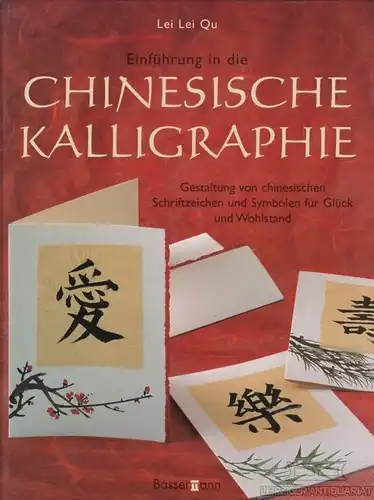Buch: Einführung in die chinesische Kalligraphie, Qu, Lei Lei. 2005