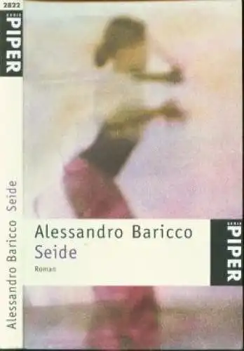 Buch: Seide, Baricco, Alessandro. Serie Piper, 2000, Piper Verlag