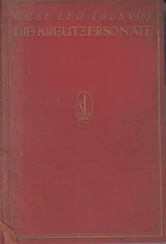 Buch: Die Kreutzersonate, Tolstoj, Graf Leo. 1922, gebraucht, gut