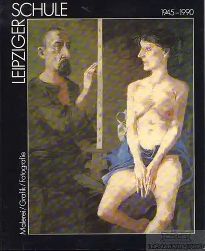 Buch: Leipziger Schule 1945-1990, Pachnicke, Peter. Ca. 1989, gebraucht, gut