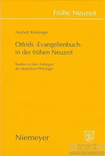 Buch: Otfrids Evangelienbuch der frühen Neuzeit, Kössinger, Norbert. 2009