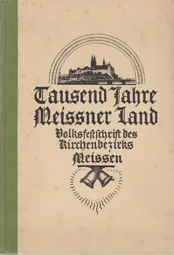 Buch: Tausend Jahre Meißner Land. Neuberg / Seydel, 1929, Selbstverlag