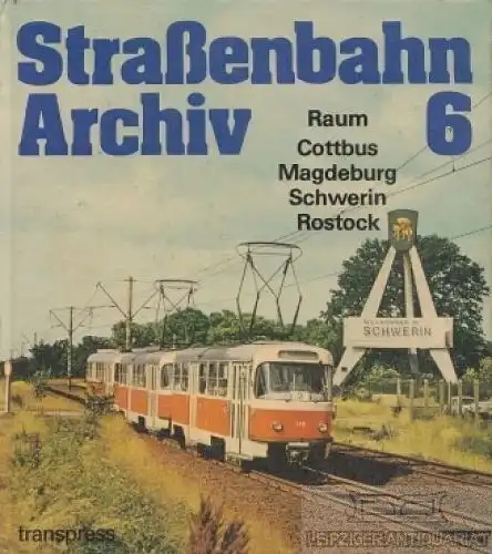 Buch: Straßenbahn Archiv 6, Bauer, Gerhard u.a. Straßenbahn Archiv, 1986