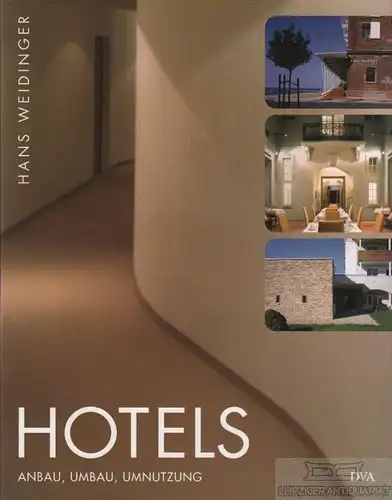 Buch: Hotels - Anbau, Umbau, Umnutzung, Weidinger, Hans. 2006