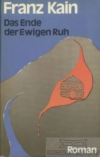 Buch: Das Ende der Ewigen Ruh, Kain, Franz. 1978, Aufbau-Verlag, Roman