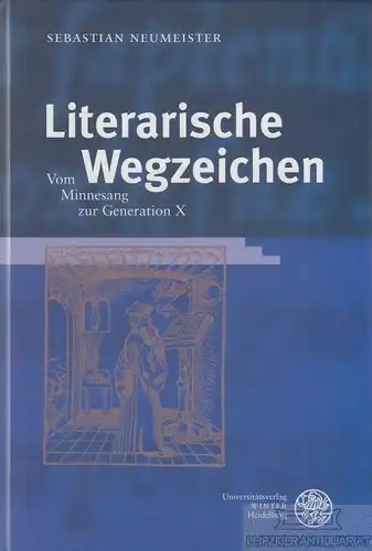 Buch: Literarische Wegzeichen, Neumeister, Sebastian. 2004, gebraucht, gut