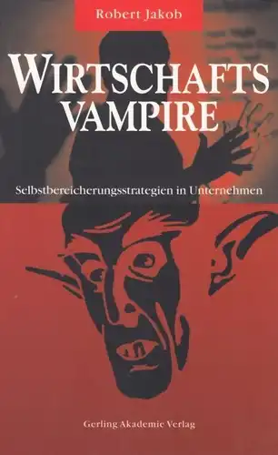 Buch: Wirtschaftsvampire, Jakob, Robert. 2003, Gerling Akadamie Verlag