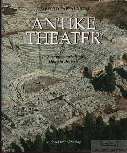 Buch: Antike Theater, Pappalardo, Umberto / Borelli, Daniela. 2007