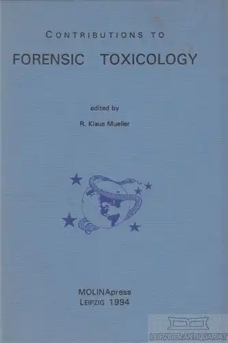 Buch: Contributions to Forensic Toxicology, Mueller, R. Klaus. 1994, MOLINApress