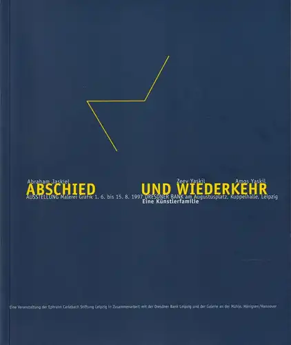 Ausstellungskatalog: Abschied und Wiederkehr. Jaskiel / Yaskil, 1997, Leipzig