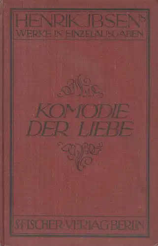 Buch: Komödie der Liebe, Komödie in drei Akten. Ibsen, Henrik, 1910, S. Fischer