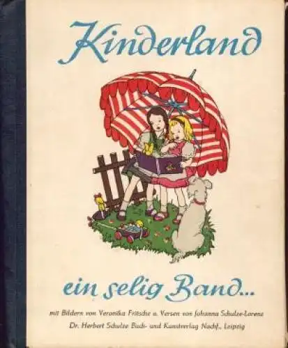 Buch: Kinderland ein selig Band, Schulze-Lorenz, Johanna. 1946, gebraucht, gut