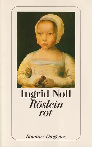 Buch: Röslein rot, Roman. Nöll, Ingrid, Detebe, 2000, Diogenes Verlag