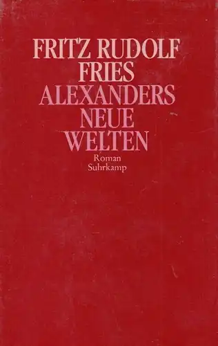 Buch: Alexanders neue Welten, Fries, Fritz Rudolf. 1983, Suhrkamp Verlag