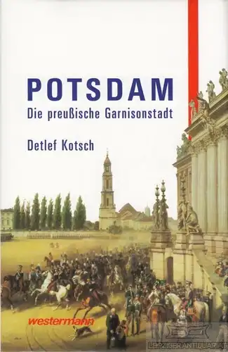 Buch: Potsdam, Kotsch, Detlef. 1992, Westermann Verlag, gebraucht, gut