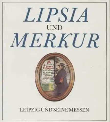 Buch: Lipsia und Merkur, Metscher, Klaus / Fellmann, Walter. 1990