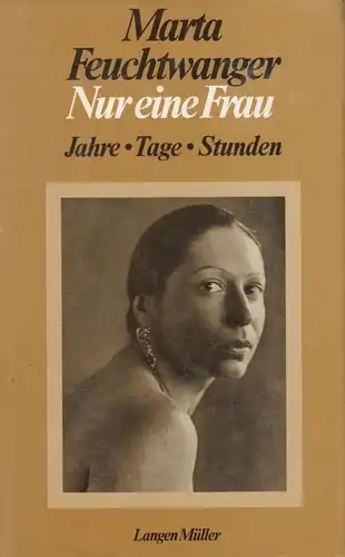 Buch: Nur eine Frau, Feuchtwanger, Marta. 1983, Langen Müller Verlag