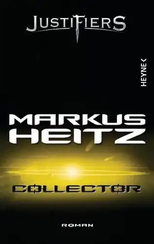 Buch: Collector, Roman. Justifers. Heitz, Markus, 2012, Wilhelm Heyne Verlag