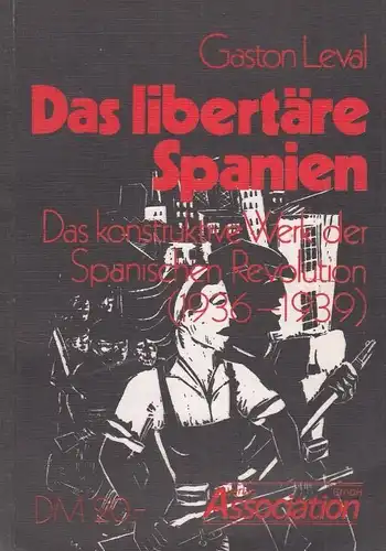 Buch: Das libertäre Spanien, Leval, Gaston. 1976, Verlag Association