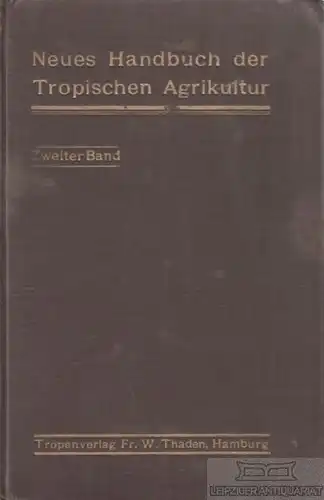 Buch: Neues Handbuch der tropischen Agrikultur - Zweiter Band, Costenoble. 1930