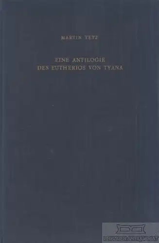 Buch: Eine Antilogie des Eutherios von Tyana, Tetz, Martin. 1964, gebraucht, gut