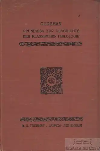 Buch: Grundriss der Geschichte der Klassischen Philologie, Gudeman, Alfred. 1909