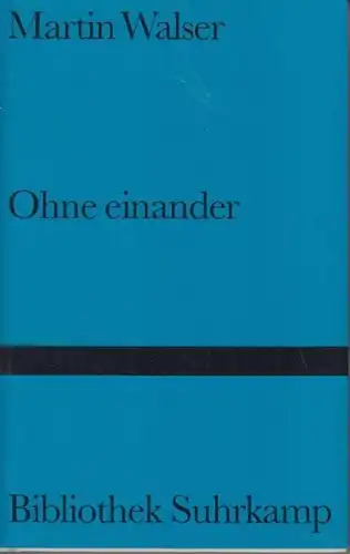 Buch: Ohne einander, Walser, Martin. Bibliothek Suhrkamp, 1996, Suhrkamp Verlag