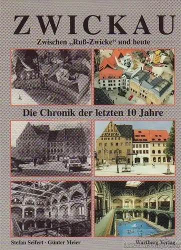 Buch: Zwickau - Zwischen Ruß-Zwicke und heute, Seifert, Stefan / Meier, G 217391