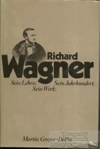 Buch: Richard Wagner, Gregor-Dellin, Martin. 1987, Henschelverlag