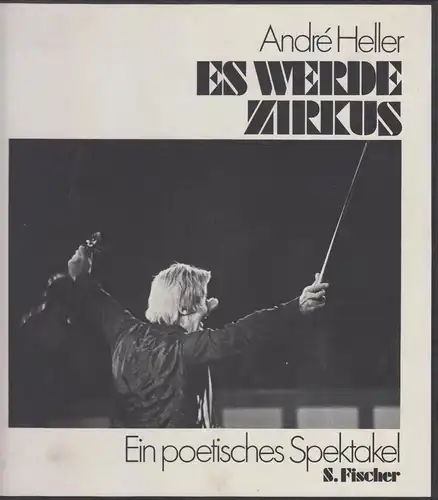 Buch: Es werde Zirkus, Heller, Andre, 1976, S. Fischer Verlag, gebraucht: gut