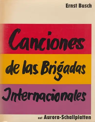 LP: Canciones de las Brigadas Internatcionales. Busch, E., Aurora Schallplatten