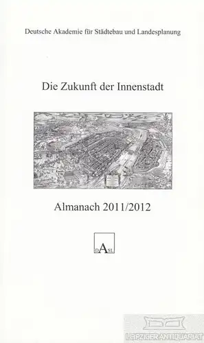 Buch: Almanach 2011/2012: Die Zukunft der Innenstadt, Wekel, Julian. 2012