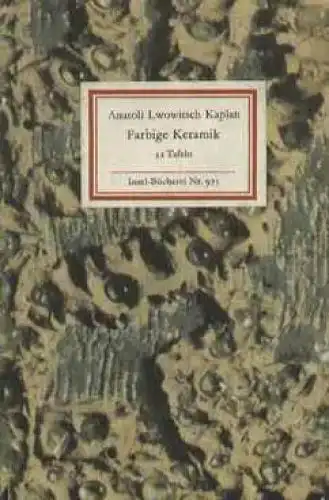 Insel-Bücherei 975, Anatoli Lwowitsch Kaplan. Farbige Keramik, Reher, Lothar