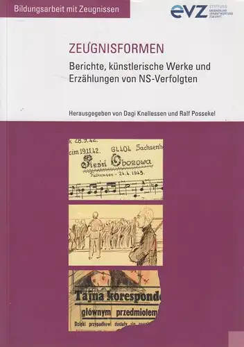Buch: Zeugnisformen, Berichte, künstlerische Werke.. Knellessen / Possekel, 2016