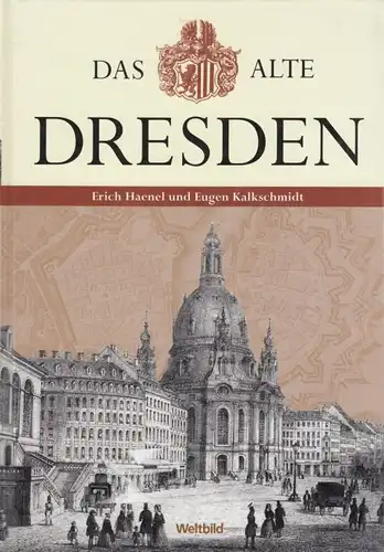 Buch: Das alte Dresden, Haenel, Erich / Kalkschmidt, Eugen. 2006, gebraucht, gut
