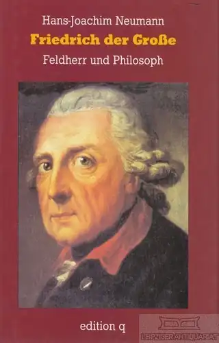 Buch: Friedrich der Große, Neumann, Hans-Joachim. 2000, edition q Verlag