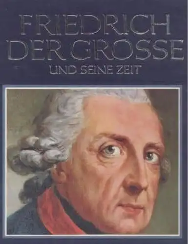 Buch: Friedrich der Große und seine Zeit, Franzina, Emilio. 1987, gebraucht, gut