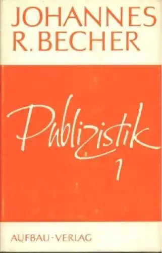 Buch: Publizistik I 1912-1938, Becher, Johannes R. Gesammelte Werke, 1977