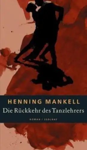 Buch: Die Rückkehr des Tanzlehrers, Mankell, Henning. 2002, Paul Zsolnay Verlag
