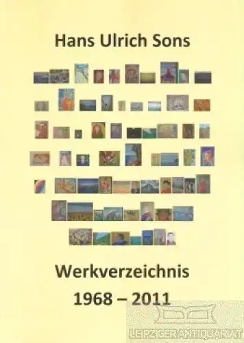 Buch: Werkverzeichis 1968 - 2011, Sons, Hans Ulrich. 2011, Buchwerft Verlag
