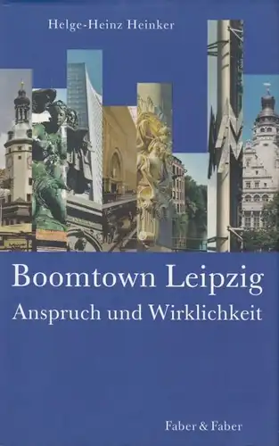 Buch: Boomtown Leipzig, Heinker, Helge-Heinz. 2004, Faber & Faber Verlag