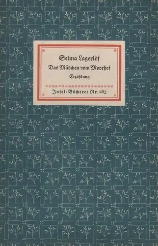 Insel-Bücherei 285, Das Mädchen vom Moorhof, Lagerlöf, Selma. 1946, Insel Verlag