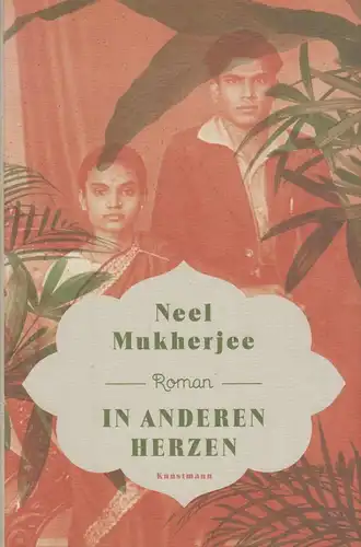 Buch: In anderen Herzen, Mukherjee, Neel, 2016, Verlag Antje Kunstmann